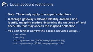 Path restrictions
• Always use the narrowest base path possible for your storage
gateway(s) and collection(s)
– Storage ga...