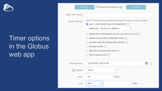 Timer options
in the Globus
web app
 
