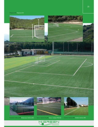 25

Villaputzu (CA) Villaputzu (CA)

Polivalente, Traffiume (NO) Multipurpose, Traffiume (NO)

Tennis - Calcetto, Pray (BI) Tennis - Football, PRAY (BI)

Calcetto, Sedriano (MI) Football, Sedriano (MI)

 