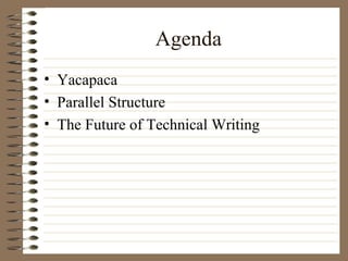 Agenda Yacapaca Parallel Structure The Future of Technical Writing 
