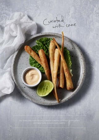 Our Gold Class menu houses a creative collection of flavour combinations
and taste twists to excite every palette.
 