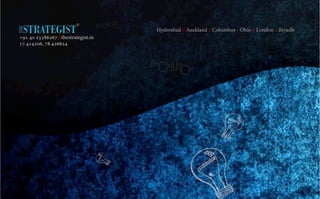 +91 40 23386267 | thestrategist.in
innovation
innovation
intellect
Hyderabad :: Auckland :: Columbus - Ohio :: London :: Riyadh
17.414206, 78.426654
®
 