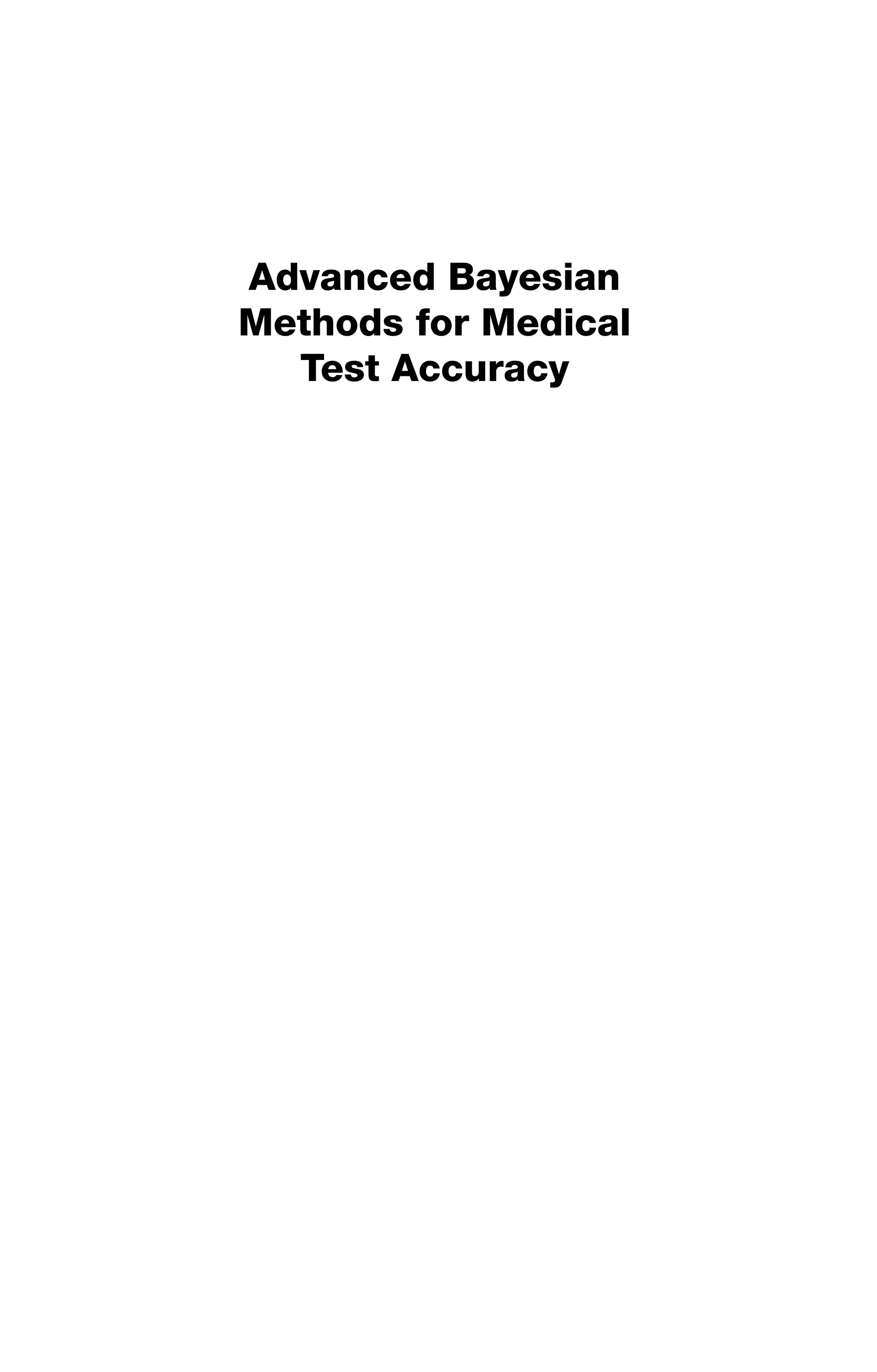 Advanced Bayesian
Methods for Medical
Test Accuracy
 