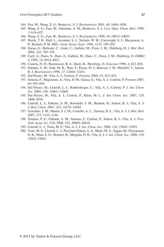 27
First Principles DFT Studies
© 2011 by Taylor  Francis Group, LLC
184. Fast, W.; Wang, Z. G.; Benkovic, S. J. Biochemistry 2001, 40, 1640–1650.
185. Wang, Z. G.; Fast, W.; Valentine, A. M.; Benkovic, S. J. Curr. Opin. Chem. Biol. 1999,
3, 614–622.
186. Wang, Z. G.; Fast, W.; Benkovic, S. J. Biochemistry 1999, 38, 10013–10023.
187. Walsh, T. R.; Hall, L.; Assinder, S. J.; Nichols, W. W.; Cartwright, S. J.; Macgowan, A.
P.; Bennett, P. M. BBA—Gene Struct. Expr. 1994, 1218, 199–201.
188. Garau, G.; Bebrone, C.; Anne, C.; Galleni, M.; Frere, J. M.; Dideberg, O. J. Mol. Biol.
2005, 345, 785–795.
189. Carfi, A.; Pares, S.; Duee, E.; Galleni, M.; Duez, C.; Frere, J. M.; Dideberg, O. EMBO
J. 1995, 14, 4914–4921.
190. Concha, N. O.; Rasmussen, B. A.; Bush, K.; Herzberg, O. Structure 1996, 4, 823–836.
191. Fabiane, S. M.; Sohi, M. K.; Wan, T.; Payne, D. J.; Bateson, J. H.; Mitchell, T.; Sutton,
B. J. Biochemistry 1998, 37, 12404–12411.
192. Dal Peraro, M.; Vila, A. J.; Carloni, P. Proteins 2004, 54, 412–423.
193. Simona, F.; Magistrato, A.; Vera, D. M.; Garau, G.; Vila, A. J.; Carloni, P. Proteins 2007,
69, 595–605.
194. Dal Peraro, M.; Llarrull, L. I.; Rothlisberger, U.; Vila, A. J.; Carloni, P. J. Am. Chem.
Soc. 2004, 126, 12661–12668.
195. Dal Peraro, M.; Vila, A. J.; Carloni, P.; Klein, M. L. J. Am. Chem. Soc. 2007, 129,
2808–2816.
196. Llarrull, L. I.; Fabiane, S. M.; Kowalski, J. M.; Bennett, B.; Sutton, B. J.; Vila, A. J.
J. Biol. Chem. 2007, 282, 18276–18285.
197. Gonzalez, J. M.; Martin, F. J. M.; Costello, A. L.; Tierney, D. L.; Vila, A. J. J. Mol. Biol.
2007, 373, 1141–1156.
198. Tomatis, P. E.; Fabiane, S. M.; Simona, F.; Carloni, P.; Sutton, B. J.; Vila, A. J. Proc.
Natl. Acad. Sci. USA 2008, 105, 20605–20610.
199. Llarrull, L. I.; Tioni, M. F.; Vila, A. J. J. Am. Chem. Soc. 2008, 130, 15842–15851.
200. Tioni, M. F.; Llarrull, L. I.; Poeylaut-Palena,A.A.; Marti, M.A.; Saggu, M.; Periyannan,
G. R.; Mata, E. G.; Bennett, B.; Murgida, D. H.; Vila, A. J. J. Am. Chem. Soc. 2008, 130,
15852–15863.
 