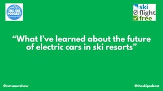 The Future of Electric Cars in Ski Resorts