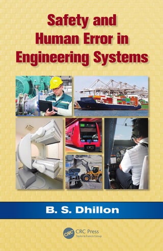 Safety And Human Error In Engineering Systems B S Dhillon | PDF