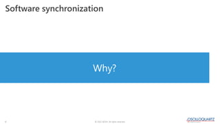 © 2022 ADVA. All rights reserved.
6
Why?
Software synchronization
 