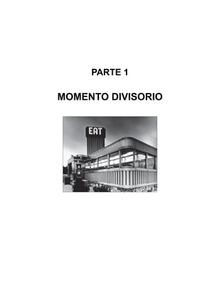 PARTE 1
MOMENTO DIVISORIO
 