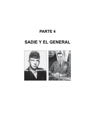 PARTE 4
SADIE Y EL GENERAL
 