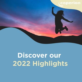 Discover our
2022 Highlights
 