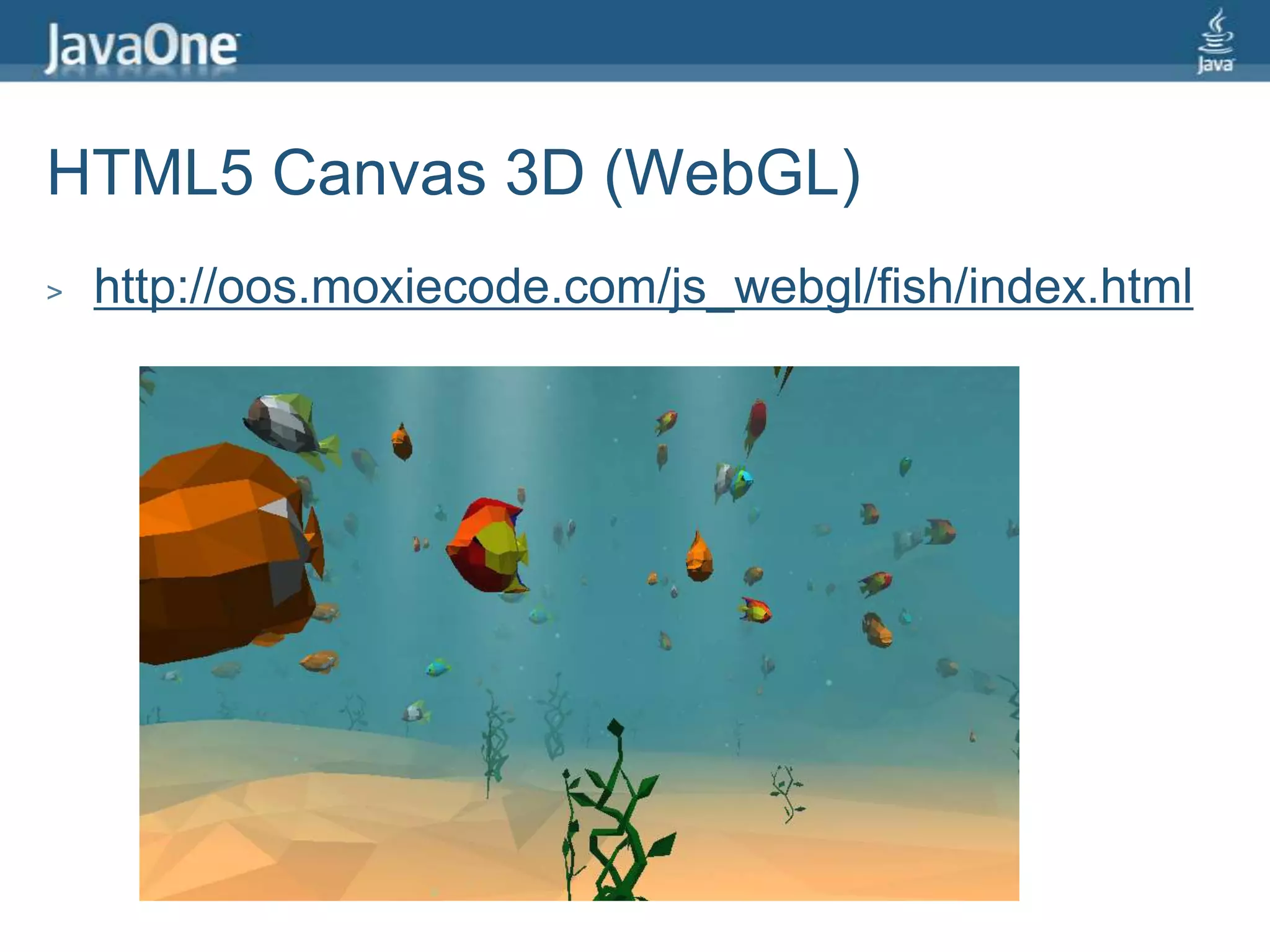 HTML5 Canvas 3D (WebGL)http://oos.moxiecode.com/js_webgl/fish/index.html