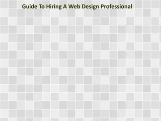 Guide To Hiring A Web Design Professional

 