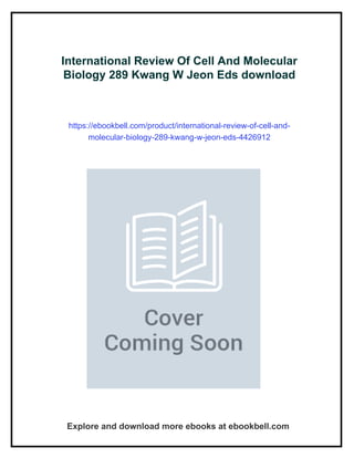 International Review Of Cell And Molecular Biology 289 Kwang W Jeon Eds ...