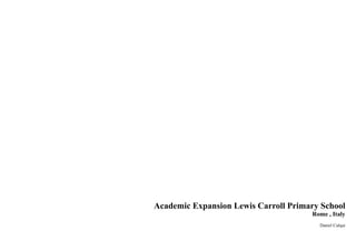 Academic Expansion Lewis Carroll Primary School
Rome , Italy
Daniel Culqui
 