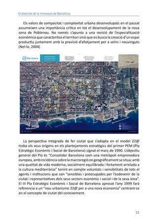 25
El districte de la innovació de Barcelona
Per altre banda, l’atractiu del territori i el context del mercat de l’habita...
