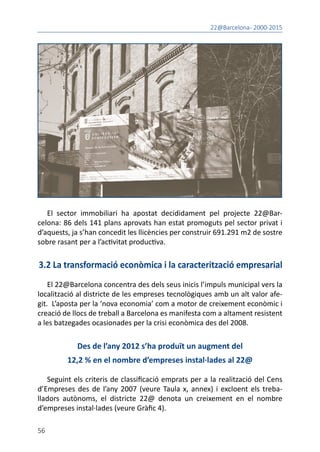 63
El districte de la innovació de Barcelona
La demanda d’espais d’oficines al 22@ creix al 2014 en un 136%
interanual
La ...