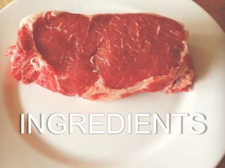 INGREDIENTS
 