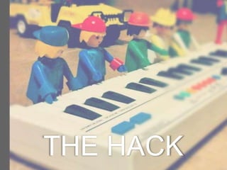 THE HACK
 