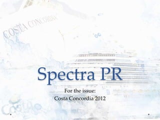 Spectra PR
     For the issue:
 Costa Concordia 2012
 