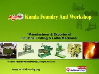 “ Manufacturer & Exporter of  Industrial Drilling & Lathe Machines” 