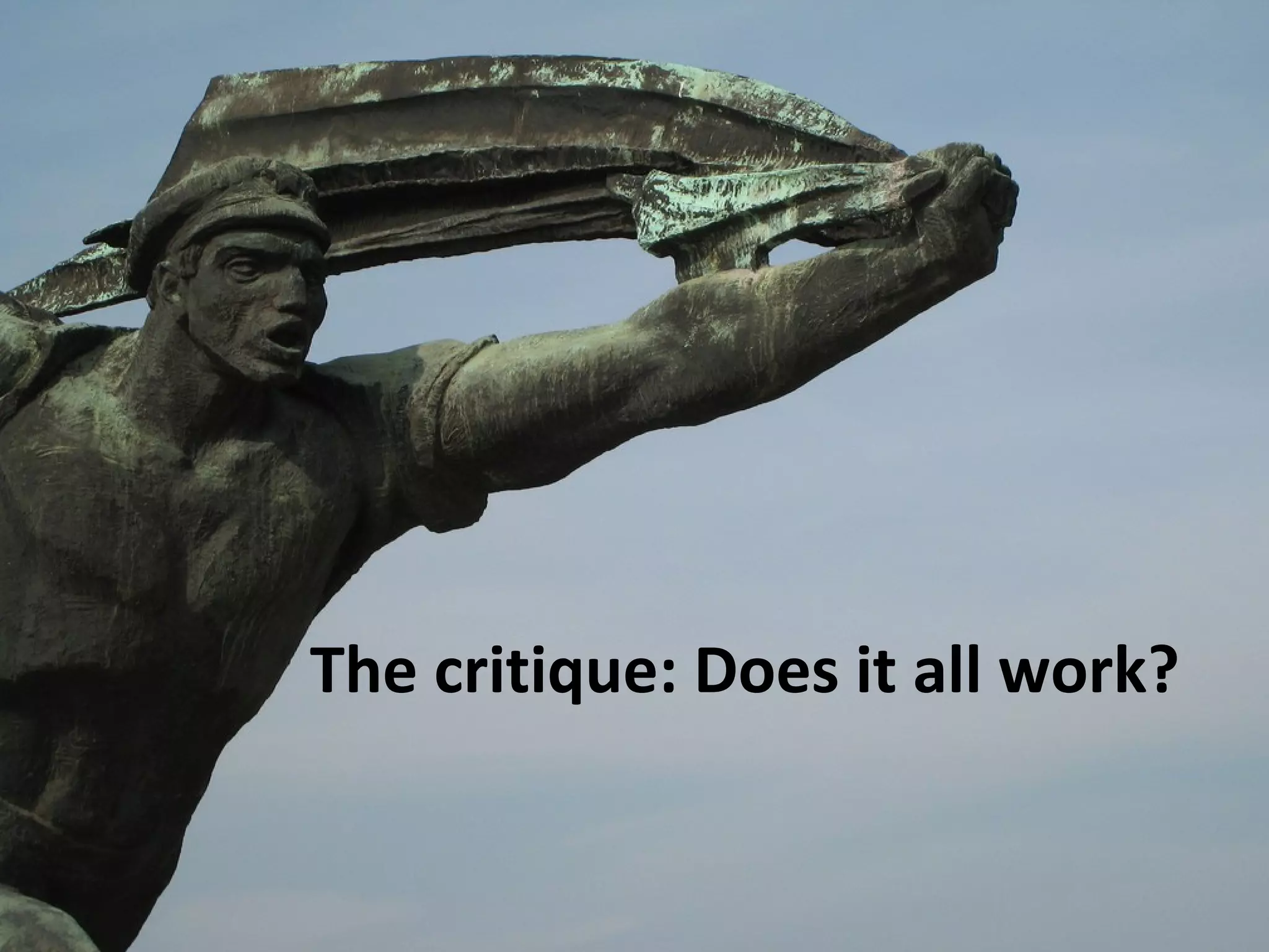 The critique: Does it all work? 
 