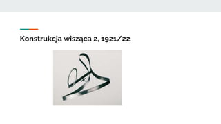 Konstrukcja wisząca 2, 1921/22
 