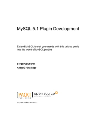 Mysql 51 Plugin Development Sergei Golubchik Andrew Hutchings | PDF