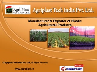 Manufacturer & Exporter of Plastic
     Agricultural Products
 