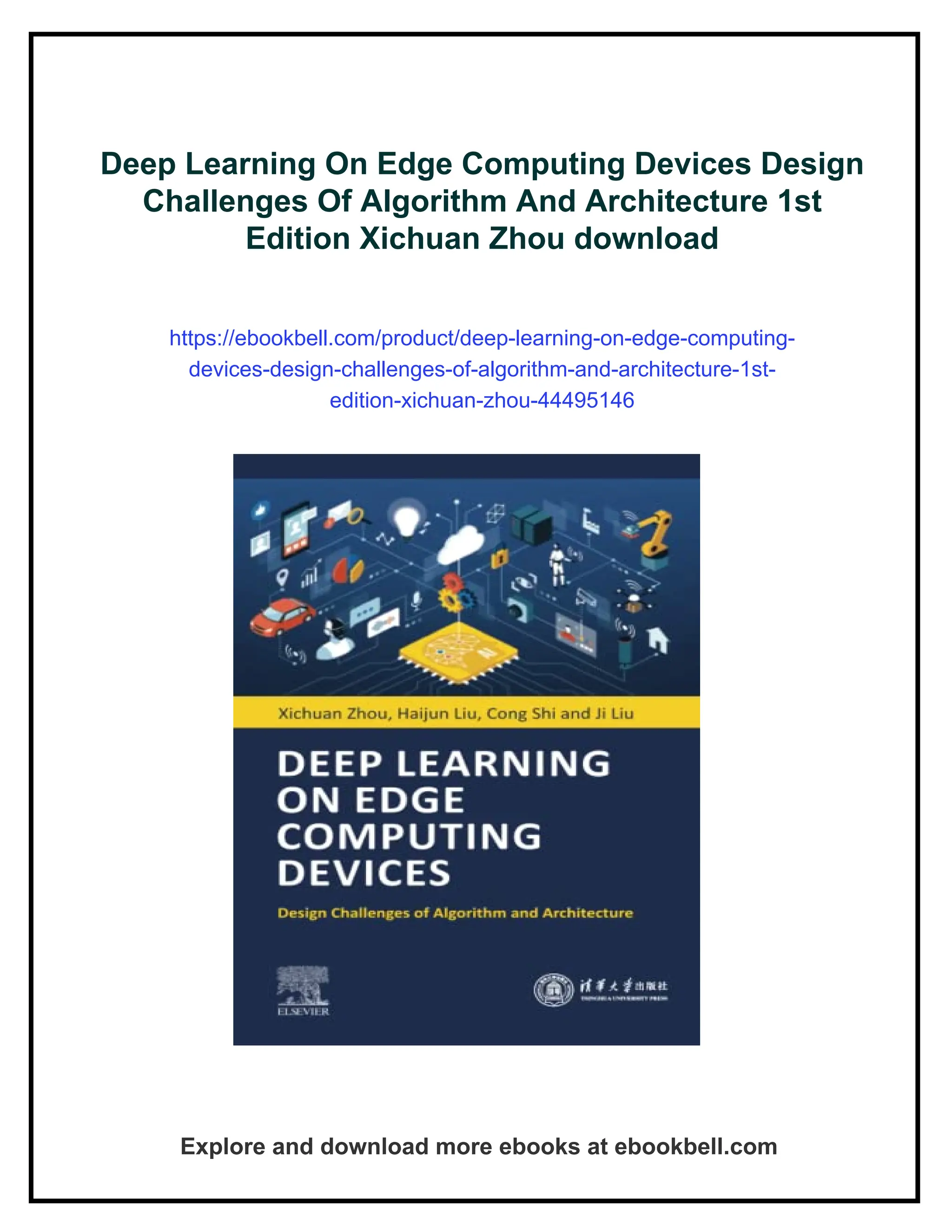 Deep Learning On Edge Computing Devices Design Challenges Of Algorithm And Architecture 1st Edition Xichuan Zhou download https://ebookbell.com/product/deep-learning-on-edge-computing- devices-design-challenges-of-algorithm-and-architecture-1st- edition-xichuan-zhou-44495146 Explore and download more ebooks at ebookbell.com 