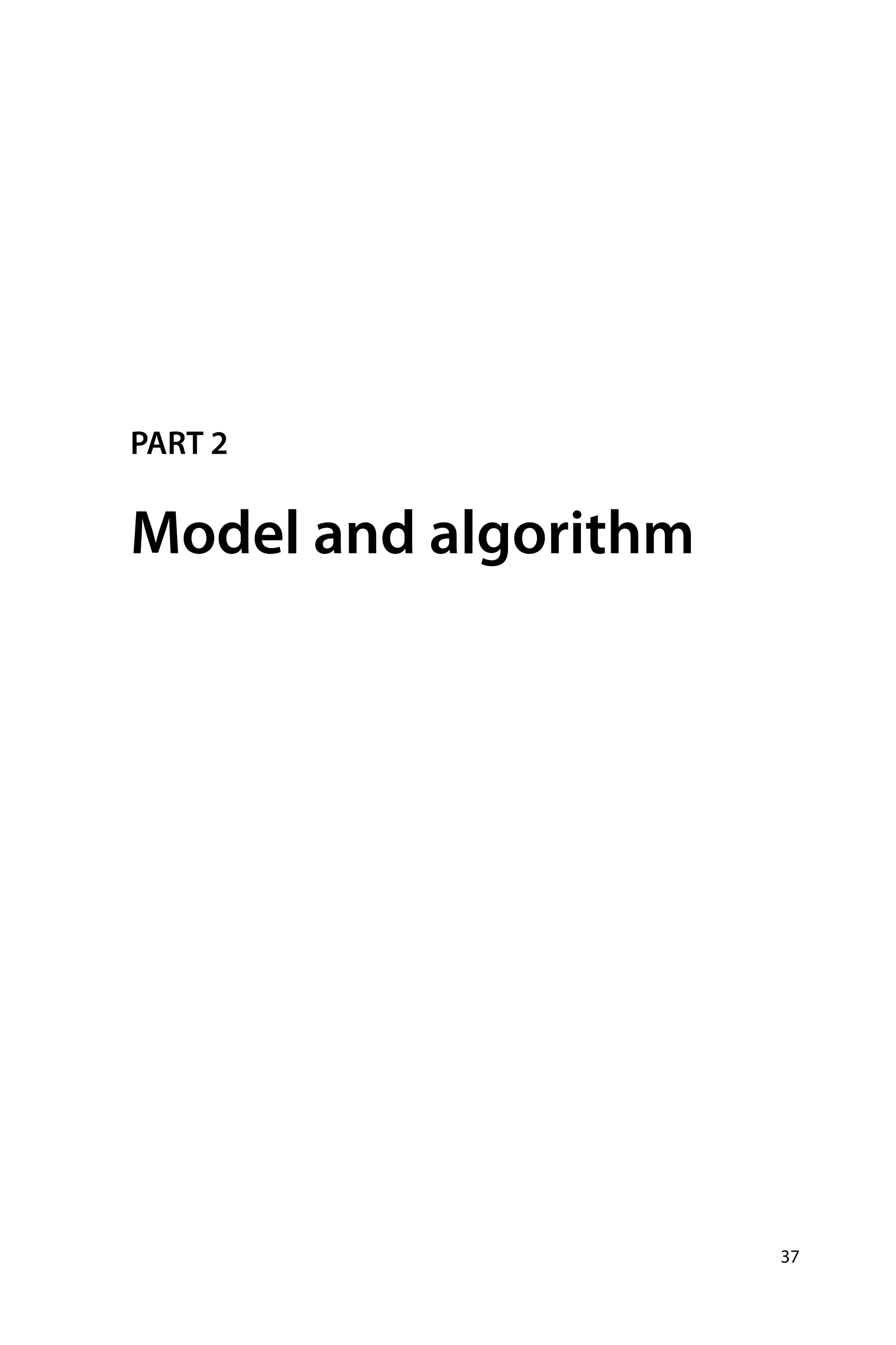 PART 2 Model and algorithm 37 