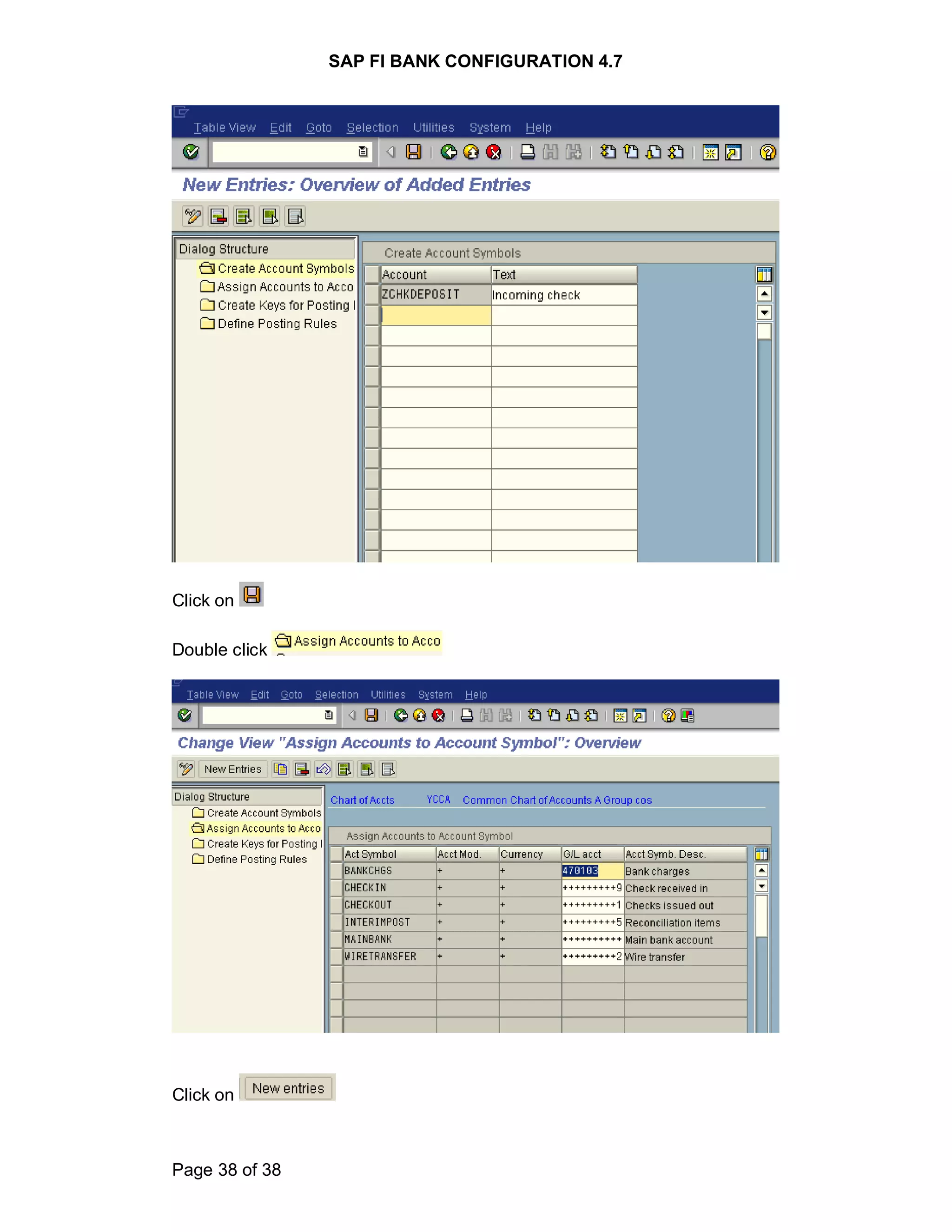 SAP FI BANK CONFIGURATION 4.7
Page 38 of 38
Click on
Double click
Click on
 