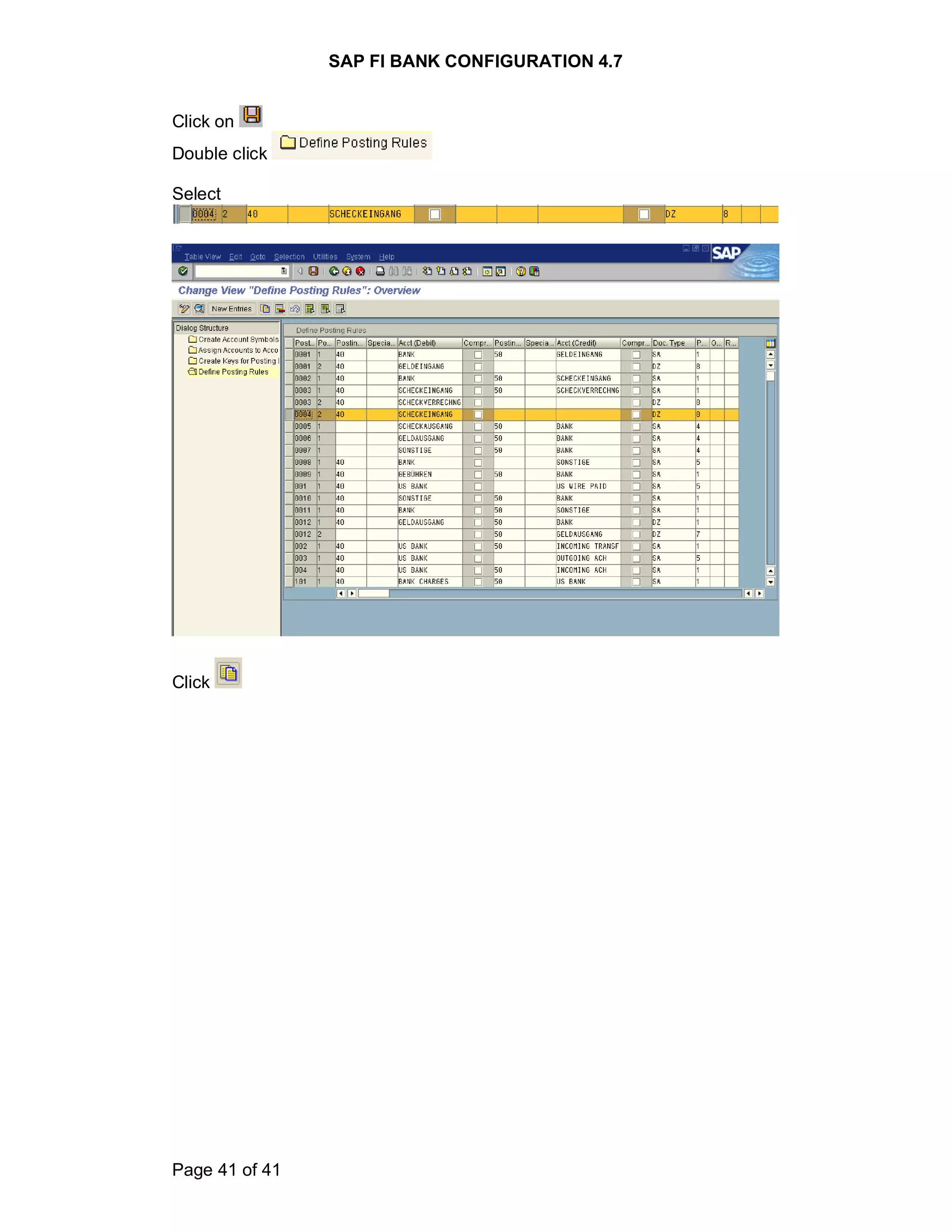 SAP FI BANK CONFIGURATION 4.7
Page 41 of 41
Click on
Double click
Select
Click
 