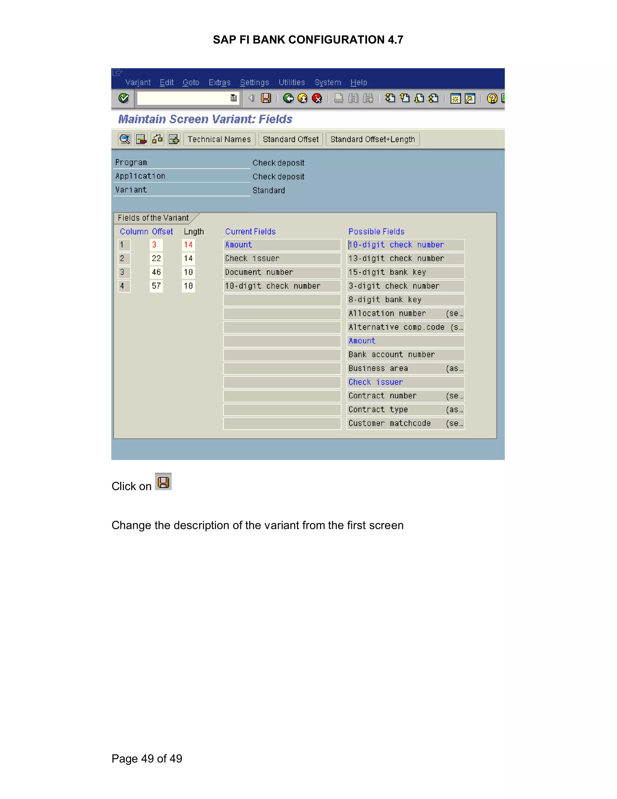 SAP FI BANK CONFIGURATION 4.7
Page 49 of 49
Click on
Change the description of the variant from the first screen
 