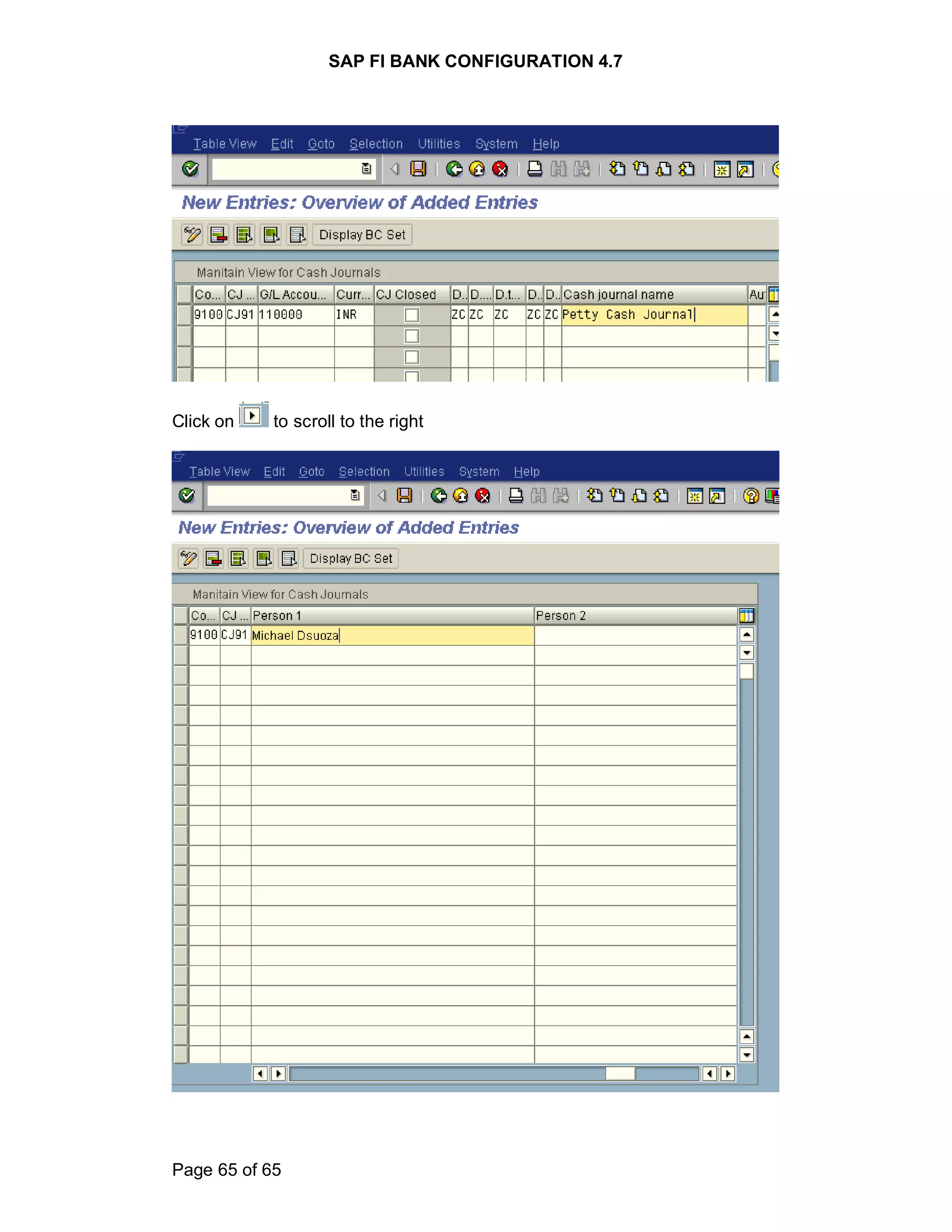SAP FI BANK CONFIGURATION 4.7
Page 65 of 65
Click on to scroll to the right
 