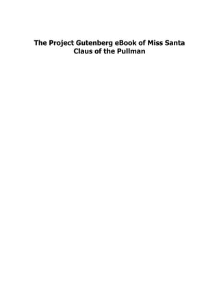 The Project Gutenberg eBook of Miss Santa
Claus of the Pullman
 
