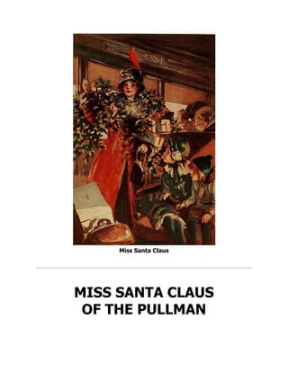Miss Santa Claus
MISS SANTA CLAUS
OF THE PULLMAN
 