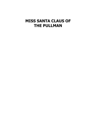MISS SANTA CLAUS OF
THE PULLMAN
 