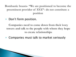 Don’t form position. Companies must talk to market seriously  