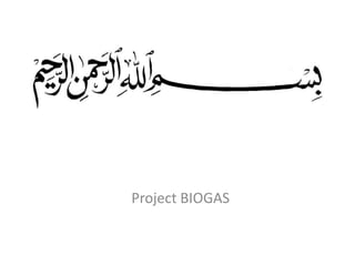 Project BIOGAS
 
