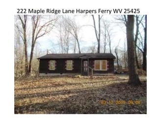 222 Maple Ridge Lane Harpers Ferry WV 25425
 