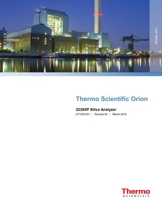 Thermo Scientific Orion
2230XP Silica Analyzer
271539-001 • Revision B • March 2016
User
Manual
 