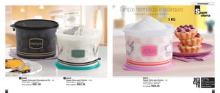 35
Armazenagem
34
Super
oferta
88970
Tupper Caixa para Açúcar - 1kg
16,6cm diâm. x 12,2cm alt.
Preço sugerido: R$47,00
Por apenas: R$34,00
DES
CON
TO
27%
na Tupper Caixa
para Açúcar
de desconto
89500
Tupper Caixa para Farinha - 1,8kg
18,2cm diâm. x 13,3cm alt.
Preço sugerido: R$57,00
88969
Tupper Caixa para Chocolate em Pó - 1Kg
18,2cm diâm. x 13,3cm alt.
Preço sugerido: R$57,00
Tampas herméticas e estanques
Preservam o sabor dos alimentos
2
1
1 2
1 KG
Vit06_2014 3/31/14 10:59 AM Page 34
 