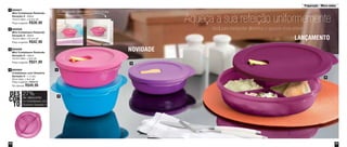 45
Preparação - Micro-ondas
44
Do refrigerador direto para o micro-ondas
800008
Mini Cristalwave Redondo
Geração II - 800ml
16,2cm diâm. x 8,1cm alt.
Preço sugerido: R$42,00
2
800007
Mini Cristalwave Redondo
Geração II - 600ml
16,2cm diâm. x 6,2cm alt.
Preço sugerido: R$36,00
1
800064
Cristalwave com Divisória
Geração II - 1,4 Litro
26cm diâm. x 6cm alt.
Preço sugerido: R$68,00
Por apenas: R$49,00
4
800006
Mini Cristalwave Redondo
Geração II - 400ml
16,2cm diâm. x 5cm alt.
Preço sugerido: R$31,00
3
Aqueça a sua refeição uniformemente
Ideal para transportar alimentos e aquecer onde estiver
DES
CON
TO
27%
no Cristalwave com
Divisória Geração II
de desconto
1
2
3
4
LANÇAMENTO
NOVIDADE
Vit06_2014 3/31/14 10:59 AM Page 44
 