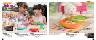 47
Infantil
46
89809
Mini Big Cake*
15,8cm diâm. x 8,6cm alt.
Preço sugerido: R$32,00
Por apenas: R$25,00
1
3
2
89834
Conjunto Mini Pratinhos* (4 peças)
10,1cm larg. x 1,4cm alt. x 10,1cm comp. cada
Preço sugerido: R$29,00 o conj.
Por apenas: R$23,00 o conj.
89833
Conjunto Mini Canecas* (4 peças) - 40ml cada
4,2cm diâm. x 4,1cm alt. cada
Preço sugerido: R$26,00 o conj.
Por apenas: R$21,00 o conj.
800009
Tupper Kids Cristalwave - 400ml
16,2cm diâm. x 5cm alt. cada
Preço sugerido: R$29,00 o conj.
Por apenas: R$21,00 o conj.
*Os produtos Tupperware agora em versão miniatura.
DES
CON
TO
até 21%
na página 46
de desconto
1 2 3
DES
CON
TO
27%
no Cristalwave
Kids
de desconto
Transporte e aqueça
os alimentos
A refeição dos pequenos com
a segurança Tupperware
LANÇAMENTO
Alça deve ser utilizada para manusear
o produto após o aquecimento.
de 0 a 5 anosde 0 a 5 anos
Vit06_2014 3/31/14 10:59 AM Page 46
 