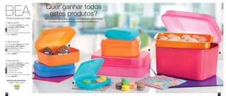 6160
1º Nível • 800092
Com uma reunião de R$ 450,00
em vendas
e 2 marcações, VOCÊ GANHA:
1 Visual Box Grande
2 Visual Box Estojo
Neste nível, a Anfitriã ganha esses produtos
no valor de R$ 145,00
BEABrinde Especial para Anfitriã
2º Nível • 800093
Com uma reunião de R$ 615,00
em vendas
e 2 marcações, VOCÊ GANHA:
Todos os produtos do 1º nível +
1 Visual Box Pequeno
Neste nível, a Anfitriã ganha esses produtos
no valor de R$ 200,00
3º Nível • 800094
Com uma reunião de R$ 825,00
em vendas
e 2 marcações, VOCÊ GANHA:
Todos os produtos do 2º nível +
1 Visual Box Pequeno
1 Visual Box Mini
1 Visual Box com Bandeja
Neste nível, a Anfitriã ganha esses produtos
no valor de R$ 415,00
Brinde de Agradecimento:
• 89897 - Potinho 140ml
1
2
3
4
5
3
60 61
4
2
3
1
5
Quer ganhar todos
estes produtos?
Abra as portas da sua casa para uma EXPERIÊNCIA TUPPERWARE!
Converse com uma Revendedora Autônoma e saiba como.
Vit06_2014 3/31/14 11:00 AM Page 60
 