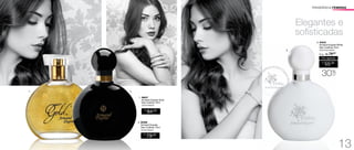 3. 94534
Armand Dupree White
Deo-Colônia 75ml
Floral Frutal Oriental
R$
84,00
1. 96637
Armand Dupree Gold
Deo-Colônia 75ml
Oriental Aldeídico
R$
79,00
2. 92288
Armand Dupree
Deo-Colônia 75ml
Oriental Aldeídico
FRAGRÂNCIA FEMININA
Elegantes e
sofisticadas
/Sug.: R$ 79,00
R$
55,00
Por apenas
30%
OFF
1. 2.
3.
Conheçaafr
agrância Armand D
upreeWhite
13
 