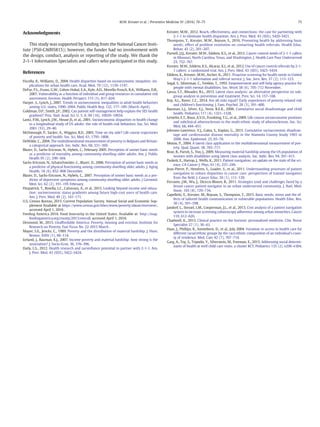 Acknowledgments
This study was supported by funding from the National Cancer Insti-
tute (P50-CA095815); however, the funder had no involvement with
the design, conduct, analysis or reporting of the study. We thank the
2-1-1 Information Specialists and callers who participated in this study.
References
Fiscella, K., Williams, D., 2004. Health disparities based on socioeconomic inequities: im-
plications for urban health care. Acad. Med. 79 (12), 1139–1147.
DeFur, P.L., Evans, G.W., Cohen Hubal, E.A., Kyle, A.D., Morello-Frosch, R.A., Williams, D.R.,
2007. Vulnerability as a function of individual and group resources in cumulative risk
assessment. Environ. Health Perspect. 115 (5), 817–824.
Harper, S., Lynch, J., 2007. Trends in socioeconomic inequalities in adult health behaviors
among U.S. states, 1990–2004. Public Health Rep. 122, 177–189 (March–April).
Goldman, D.P., Smith, J.P., 2002. Can patient self-management help explain the SES health
gradient? Proc. Natl. Acad. Sci. U. S. A. 99 (16), 10929–10934.
Lantz, P.M., Lynch, J.W., House JS, et al., 2001. Socioeconomic disparities in health change
in a longitudinal study of US adults: the role of health-risk behaviors. Soc. Sci. Med.
2001 (53), 29–40.
McDonough, P., Sacker, A., Wiggins, R.D., 2005. Time on my side? Life course trajectories
of poverty and health. Soc. Sci. Med. 61, 1795–1808.
DeWilde, C., 2004. The multidimentional measurement of poverty in Belgium and Britain:
a categorical approach. Soc. Indic. Res. 68, 331–369.
Blazer, D., Sachs-Ericsson, N., Hybels, C., February 2005. Perception of unmet basic needs
as a predictor of mortality among community-dwelling older adults. Am. J. Public
Health 95 (2), 299–304.
Sachs-Ericsson, N., Schatschneider, C., Blazer, D., 2006. Perception of unmet basic needs as
a predictor of physical functioning among community-dwelling older adults. J. Aging
Health. 18 (6), 852–868 December.
Blazer, D., Sachs-Ericsson, N., Hybels, C., 2007. Perception of unmet basic needs as a pre-
dictor of depressive symptoms among community-dwelling older adults. J Gerontol.
Med. Sci. 62 (2), 191–195 February.
Fitzpatrick, T., Rosella, L.C., Calzavara, A., et al., 2015. Looking beyond income and educa-
tion: socioeconomic status gradients among future high-cost users of health care.
Am. J. Prev. Med. 49 (2), 161–171.
U.S. Census Bureau, 2015. Current Population Survey. Annual Social and Economic Sup-
plement Available at https://www.census.gov/hhes/www/poverty/about/overview/,
accessed April 1, 2016 .
Feeding America 2016. Food Insecurity in the United States. Available at: http://map.
feedingamerica.org/county/2013/overall, accessed April 1, 2016.
Desmond, M., 2015. Unaffordable America: Poverty, housing and eviction. Institute for
Research on Poverty, Fast Focus No. 22-2015 March .
Mayer, S.E., Jencks, C., 1989. Poverty and the distribution of material hardship. J. Hum.
Resour. XXIV (1), 88–114.
Iceland, J., Bauman, K.J., 2007. Income poverty and material hardship: how strong is the
association? J. Socio-Econ. 36, 376–396.
Daily, L.S., 2012. Health research and surveillance potential to partner with 2-1-1. Am.
J. Prev. Med. 43 (6S5), S422–S424.
Kreuter, M.W., 2012. Reach, effectiveness, and connections: the case for partnering with
2-1-1 to eliminate health disparities. Am. J. Prev. Med. 43 (6S5), S420–S421.
Thompson, T., Kreuter, M.W., Boyum, S., 2016. Promoting health by addressing basic
needs: effect of problem resolution on contacting health referrals. Health Educ.
Behav. 43 (2), 201–207.
Purnell, J.Q., Kreuter, M.W., Eddens, K.S., et al., 2012. Cancer control needs of 2-1-1 callers
in Missouri, North Carolina, Texas, and Washington. J. Health Care Poor Underserved
23, 752–767.
Kreuter, M.W., Eddens, K.S., Alcaraz, K.I., et al., 2012. Use of cancer control referrals by 2-1-
1 callers: a randomized trial. Am. J. Prev. Med. 43 (6S5), S425–S434.
Eddens, K., Kreuter, M.W., Archer, K., 2011. Proactive screening for health needs in United
Way's 2-1-1 information and referral service. J. Soc. Serv. Res. 37 (2), 113–123.
Segal, S., Silverman, C., Temkin, T., 1993. Empowerment and self-help agency practice for
people with mental disabilities. Soc. Work 38 (6), 705–712 November.
Lanza, S.T., Rhoades, B.L., 2013. Latent class analysis: an alternative perspective on sub-
group analysis in prevention and treatment. Prev. Sci. 14, 157–168.
Roy, A.L., Raver, C.C., 2014. Are all risks equal? Early experiences of poverty-related risk
and children's functioning. J. Fam. Psychol. 28 (3), 391–400.
Bauman, L.J., Silver, E.J., Stein, R.E.K., 2006. Cumulative social disadvantage and child
health. Pediatrics 117 (4), 1321–1328.
Lemelin, E.T., Roux, A.V.D., Frankling, T.G., et al., 2009. Life-course socioeconomic positions
and subclinical atherosclerosis in the multi-ethnic study of atherosclerosis. Soc. Sci.
Med. 68, 444–451.
Johnson-Lawrence, V.J., Galea, S., Kaplan, G., 2015. Cumulative socioeconomic disadvan-
tage and cardiovasular disease mortality in the Alameda County Study 1965 to
2000. Ann. Epidemiol. 25, 65–70.
Moisio, P., 2004. A latent class application to the multidimensional measurement of pov-
erty. Qual. Quant. 38, 703–717.
Rose, R., Parish, S., Yoo, J., 2009. Measuring material hardship among the US population of
women with disabilities using latent class analysis. Soc. Indic. Res. 94, 391–415.
Paskett, E., Harrop, J., Wells, K., 2011. Patient navigation: an update on the state of the sci-
ence. CA Cancer J. Phys. 61 (4), 237–249.
Jean-Pierre, P., Hendren, S., Loader, S., et al., 2011. Understanding processes of patient
navigation to reduce disparities in cancer care: perspectives of trained navigators
from the ﬁeld. J. Cancer Educ. 26 (1), 111–120.
Ferrante, J.M., Wu, J., Dicicco-Bloom, B., 2011. Strategies used and challenges faced by a
breast cancer patient navigator in an urban underserved community. J. Natl. Med.
Assoc. 103 (8), 729–734.
Capelletti, E., Kreuter, M., Boyum, S., Thompson, T., 2015. Basic needs, stress and the ef-
fects of tailored health communication in vulnerable populations. Health Educ. Res.
30 (4), 591–598.
Jandorf, L., Stossel, L.M., Cooperman, J.L., et al., 2013. Cost analysis of a patient navigation
system to increase screening colonoscopy adherence among urban minorities. Cancer
119, 612–620.
Chadwell, K., 2013. Clinical practice on the horizon: personalized medicine. Clin. Nurse
Specialist 27 (1), 36–43.
Haas, J., Phillips, K., Sonneborn, D., et al., July 2004. Variation in access to health care for
different racial/ethnic groups by the race/ethnic composition of an individual's coun-
ty of residence. Med. Care 42 (7), 707–714.
Garg, A., Toy, S., Tripodis, Y., Silverstein, M., Freeman, E., 2015. Addressing social determi-
nants of health at well child care visits: a cluster RCT. Pediatrics 135 (2), e296–e304.
75M.W. Kreuter et al. / Preventive Medicine 91 (2016) 70–75
 
