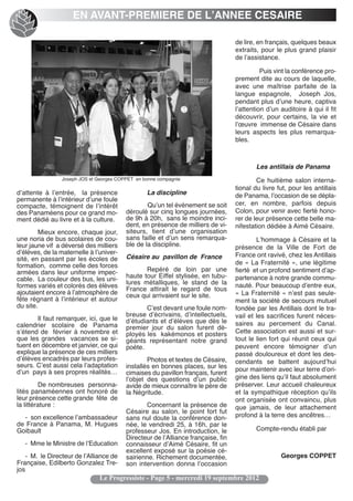 EN AVANT-PREMIERE DE L’ANNEE CESAIRE

                                                                                  de lire, en français, quelques beaux
                                                                                  extraits, pour le plus grand plaisir
                                                                                  de lʼassistance.

                                                                                            Puis vint la conférence pro-
                                                                                  prement dite au cours de laquelle,
                                                                                  avec une maîtrise parfaite de la
                                                                                  langue espagnole, Joseph Jos,
                                                                                  pendant plus dʼune heure, captiva
                                                                                  lʼattention dʼun auditoire à qui il fit
                                                                                  découvrir, pour certains, la vie et
                                                                                  lʼœuvre immense de Césaire dans
                                                                                  leurs aspects les plus remarqua-
                                                                                  bles.



                                                                                          Les antillais de Panama
                Joseph JOS et Georges COPPET en bonne compagnie                           Ce huitième salon interna-
                                                                                  tional du livre fut, pour les antillais
dʼattente à lʼentrée, la présence                La discipline                    de Panama, lʼoccasion de se dépla-
permanente à lʼintérieur dʼune foule
compacte, témoignent de lʼintérêt                Quʼun tel événement se soit      cer, en nombre, parfois depuis
des Panaméens pour ce grand mo-          déroulé sur cinq longues journées,       Colon, pour venir avec fierté hono-
ment dédié au livre et à la culture.     de 9h à 20h, sans le moindre inci-       rer de leur présence cette belle ma-
                                         dent, en présence de milliers de vi-     nifestation dédiée à Aimé Césaire.
        Mieux encore, chaque jour,       siteurs, tient dʼune organisation
une noria de bus scolaires de cou-       sans faille et dʼun sens remarqua-               Lʼhommage à Césaire et la
leur jaune vif a déversé des milliers    ble de la discipline.                    présence de la Ville de Fort de
dʼélèves, de la maternelle à lʼuniver-                                            France ont ravivé, chez les Antillais
sité, en passant par les écoles de       Césaire au pavillon de France
formation, comme celle des forces                                                 de « La Fraternité », une légitime
armées dans leur uniforme impec-                Repéré de loin par une            fierté et un profond sentiment dʼap-
cable. La couleur des bus, les uni-      haute tour Eiffel stylisée, en tubu-     partenance à notre grande commu-
                                         lures métalliques, le stand de la        nauté. Pour beaucoup dʼentre eux,
formes variés et colorés des élèves      France attirait le regard de tous
ajoutaient encore à lʼatmosphère de      ceux qui arrivaient sur le site.         « La Fraternité » nʼest pas seule-
fête régnant à lʼintérieur et autour                                              ment la société de secours mutuel
du site.                                        Cʼest devant une foule nom-       fondée par les Antillais dont le tra-
                                         breuse dʼécrivains, dʼintellectuels,     vail et les sacrifices furent néces-
       Il faut remarquer, ici, que le    dʼétudiants et dʼélèves que dès le
calendrier scolaire de Panama                                                     saires au percement du Canal.
                                         premier jour du salon furent dé-
sʼétend de février à novembre et         ployés les kakémonos et posters          Cette association est aussi et sur-
que les grandes vacances se si-          géants représentant notre grand          tout le lien fort qui réunit ceux qui
tuent en décembre et janvier, ce qui     poète.                                   peuvent encore témoigner dʼun
explique la présence de ces milliers                                              passé douloureux et dont les des-
dʼélèves encadrés par leurs profes-              Photos et textes de Césaire,     cendants se battent aujourdʼhui
seurs. Cʼest aussi cela lʼadaptation     installés en bonnes places, sur les
dʼun pays à ses propres réalités…                                                 pour maintenir avec leur terre dʼori-
                                         cimaises du pavillon français, furent
                                         lʼobjet des questions dʼun public        gine des liens quʼil faut absolument
         De nombreuses personna-         avide de mieux connaître le père de      préserver. Leur accueil chaleureux
lités panaméennes ont honoré de          la Négritude.                            et la sympathique réception quʼils
leur présence cette grande fête de                                                ont organisée ont convaincu, plus
la littérature :                                Concernant la présence de         que jamais, de leur attachement
                                         Césaire au salon, le point fort fut
  - son excellence lʼambassadeur         sans nul doute la conférence don-        profond à la terre des ancêtres…
de France à Panama, M. Hugues            née, le vendredi 25, à 16h, par le
Goibault                                 professeur Jos. En introduction, le              Compte-rendu établi par
                                         Directeur de lʼAlliance française, fin
   - Mme le Ministre de lʼEducation      connaisseur dʼAimé Césaire, fit un
                                         excellent exposé sur la poésie cé-
   - M. le Directeur de lʼAlliance de    sairienne. Richement documentée,                          Georges COPPET
Française, Edilberto Gonzalez Tre-       son intervention donna lʼoccasion
jos  
                               Le Progressiste - Page 5 - mercredi 19 septembre 2012
 
