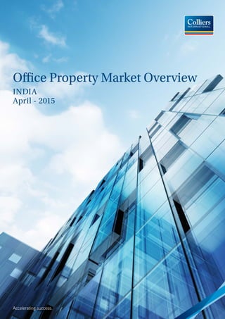 Office Property Market Overview
INDIA
April - 2015
 