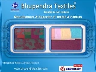 Manufacturer & Exporter of Textile & Fabrics
 